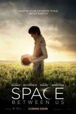 Watch The Space Between Us Soap2day