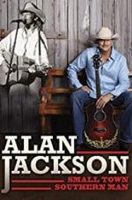 Watch Alan Jackson: Small Town Southern Man Soap2day