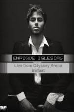 Watch Enrique Iglesias - Live from Odyssey Arena Belfast Soap2day