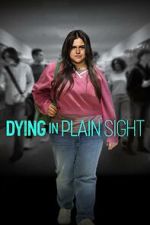 Watch Dying in Plain Sight Soap2day