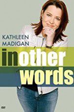 Watch Kathleen Madigan: In Other Words Soap2day