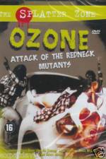 Watch Ozone Attack of the Redneck Mutants Soap2day