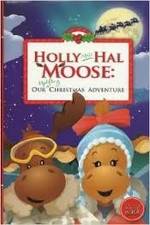 Watch Holly and Hal Moose: Our Uplifting Christmas Adventure Soap2day