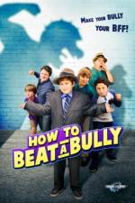 Watch How to Beat a Bully Soap2day