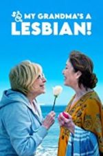 Watch So My Grandma\'s a Lesbian! Soap2day