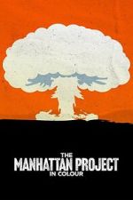Watch The Manhattan Project in Colour Soap2day
