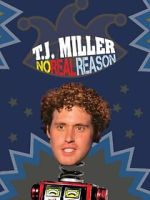 Watch T.J. Miller: No Real Reason Soap2day