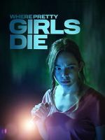 Watch Where Pretty Girls Die Soap2day