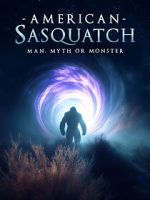 Watch American Sasquatch: Man, Myth or Monster Soap2day