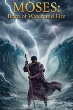 Watch Moses: Born of Water and Fire Soap2day