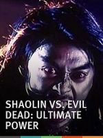 Watch Shaolin vs. Evil Dead: Ultimate Power Soap2day
