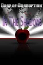 Watch Core of Corruption In The Shadows Soap2day