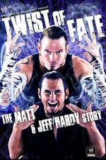 Watch WWE: Twist of Fate - The Matt and Jeff Hardy Story Soap2day