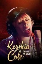 Watch Keyshia Cole This Is My Story Soap2day