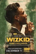 Watch Wizkid: Long Live Lagos Soap2day