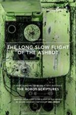 Watch The Long Slow Flight of the Ashbot Soap2day