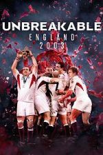 Watch Unbreakable: England 2003 Soap2day
