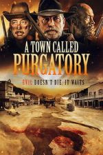 Watch A Town Called Purgatory Soap2day