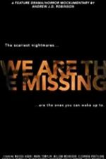 Watch We Are the Missing Soap2day