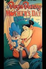 Watch The Bugs Bunny Mother\'s Day Special Soap2day