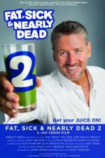 Watch Fat, Sick & Nearly Dead 2 Soap2day