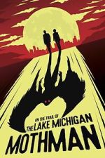 Watch On the Trail of the Lake Michigan Mothman Soap2day