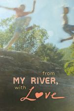 Watch From My River, with Love Soap2day