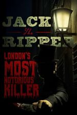 Watch Jack the Ripper: London\'s Most Notorious Killer Soap2day