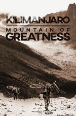 Watch Kilimanjaro: Mountain of Greatness Soap2day