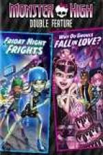 Watch Monster High Double Feature - Friday Night Frights - Why Do Ghouls Fall in Love Soap2day