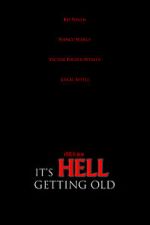 Watch It\'s Hell Getting Old (Short 2019) Soap2day