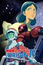 Watch Mobile Suit Gundam: The Origin IV: Eve of Destiny Soap2day