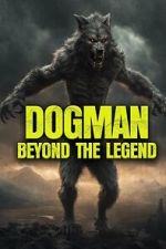 Watch Dogman: Beyond the Legend Soap2day