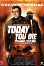 Watch Today You Die Soap2day