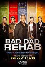 Watch Bad Dad Rehab Soap2day