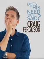 Watch Craig Ferguson: Does This Need to Be Said? Soap2day
