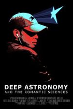 Watch Deep Astronomy and the Romantic Sciences Soap2day