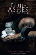 Watch Filth to Ashes Flesh to Dust Soap2day