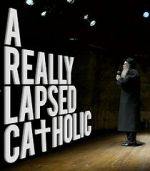 Watch A Really Lapsed Catholic (comedy special) (TV Special 2020) Soap2day