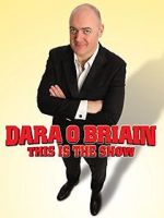 Watch Dara O Briain: This Is the Show Soap2day