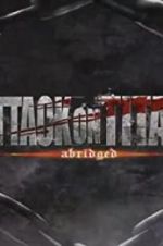 Watch Attack on Titan Abridged Soap2day