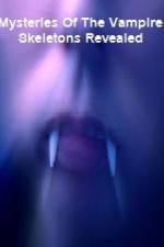 Watch Mysteries Of The Vampire Skeletons Revealed Soap2day