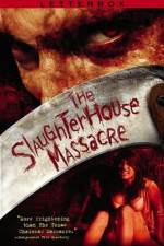 Watch The Slaughterhouse Massacre Soap2day