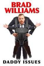 Watch Brad Williams Daddy Issues Soap2day