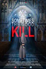 Watch Sometimes the Good Kill Soap2day