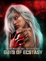 Watch Sorority Girl Massacre: Guts of Ecstasy Soap2day