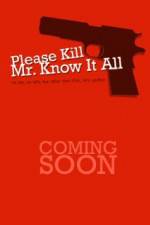 Watch Please Kill Mr Know It All Soap2day