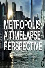 Watch Metropolis: A Time Lapse Perspective Soap2day