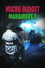 Watch Microbudget Marauders 3 Soap2day
