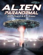 Watch Alien Paranormal: Dark Intruders and ET Enigmas Soap2day
